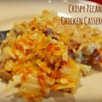 crispy pecan chicken casserole