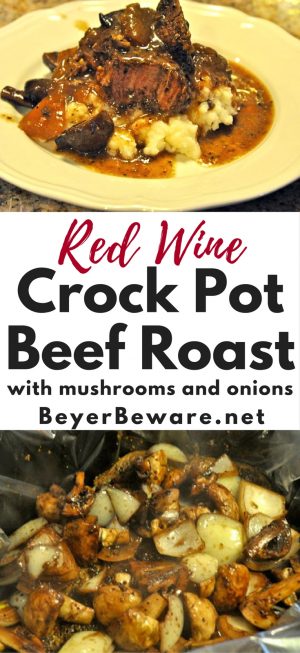 Red Wine Crock Pot Beef Roast with Mushrooms and Onions