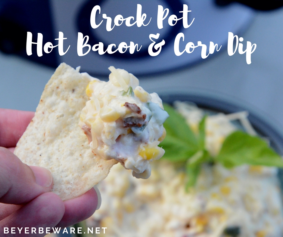 Crock Pot Hot Bacon and Corn Dip - Beyer Eats and Drinks